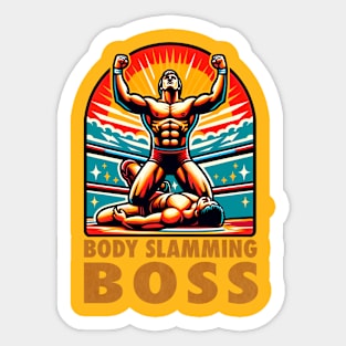 Body slamming Boss - wrestling funny shirt Sticker